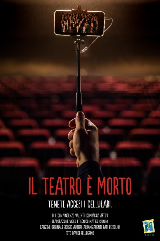 IL TEATRO È MORTO TENETE ACCESI I CELLULARI